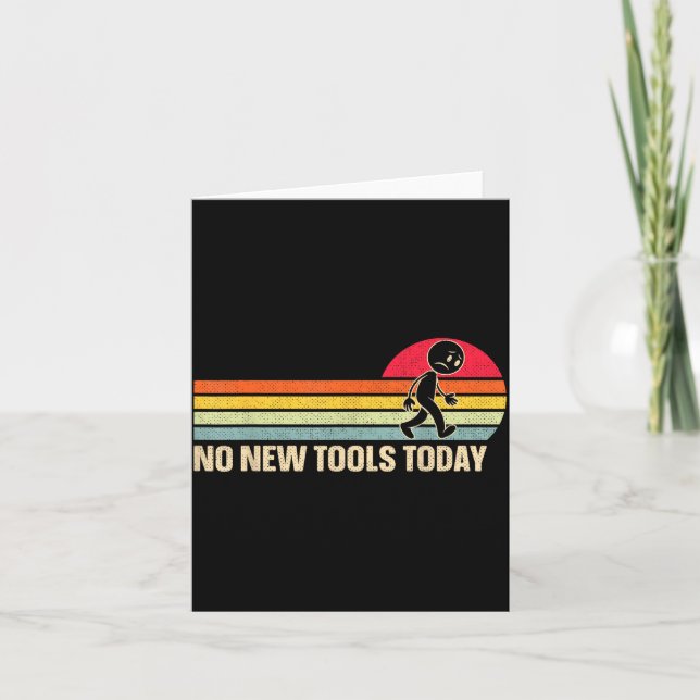 Vintage No New Tools Today  Karte (Vorderseite)