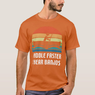 Vintage Paddle Schneller Ich Höre Banjos Camping R T-Shirt