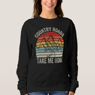 Vintage Retro Country Roads Take Me Home Sweatshirt