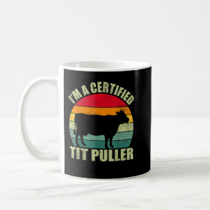 Vintage Retro I’m A Certified Tit Puller Cow Farme Kaffeetasse