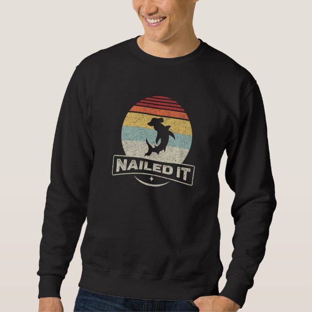 Vintage Retro Nailed It Hammerhead Shark  Sweatshirt (Vorderseite)