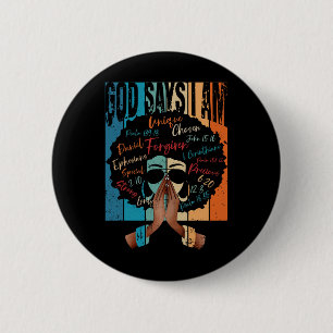Vintage Schwarzes Mädchen Gott sagt, ich bin schwa Button