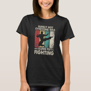 Vintage Sicherlich kämpften nicht alle mit Kung Fu T-Shirt