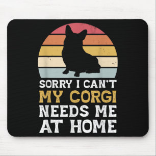 Vintage Sorry, ich kann nicht, mein Corgi braucht  Mousepad
