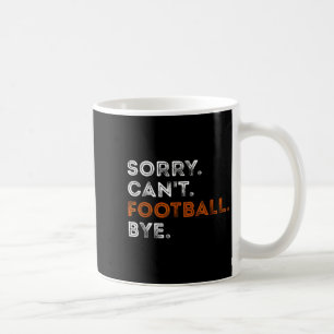 Vintage Sorry Kann nicht Football Tschüss Lustiger Kaffeetasse