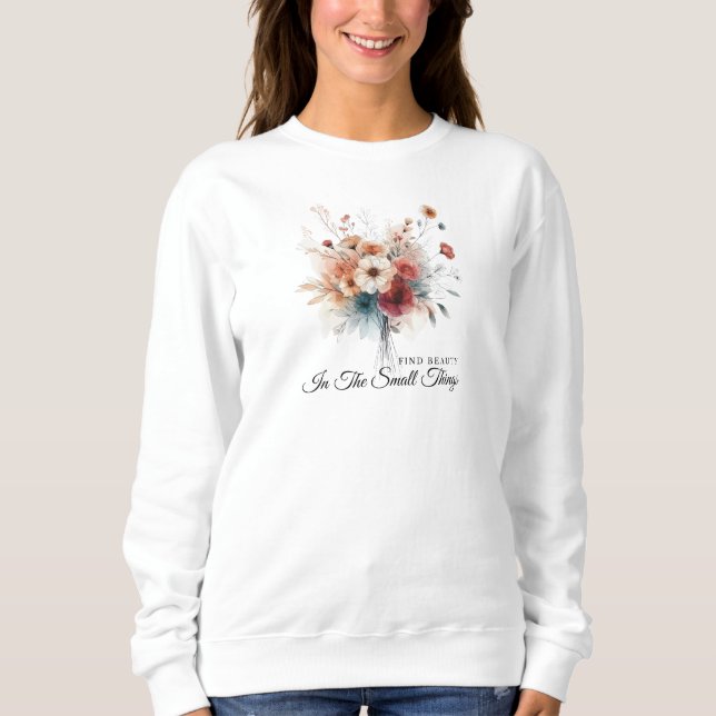 Vintage Suche Schönheit Positive Quote Wildblume Sweatshirt (Vorderseite)