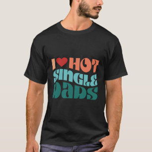 Vintage Wavy I Liebe Hot Single Vaters für Frauen T-Shirt