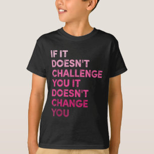 Vintage Wenn es dich nicht herausfordert, wird es T-Shirt