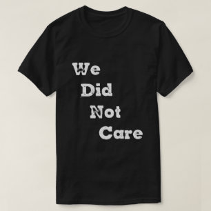 Vintage Wir Kümmern Uns Nicht Sarkastischer Spruch T-Shirt