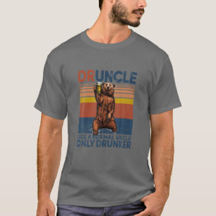 Vintager Drunkel wie ein normaler Onkel nur Betrun T-Shirt
