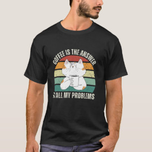 Vintager Katzenkaffee ist die Antwort auf alle mei T-Shirt