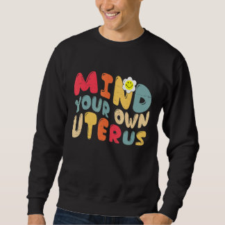 Vintages Bewusstsein: Ihr eigenes Uterus unterstüt Sweatshirt