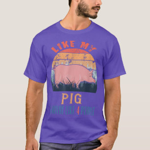 Vintages Retro wie mein Schwein und vielleicht 4 P T-Shirt