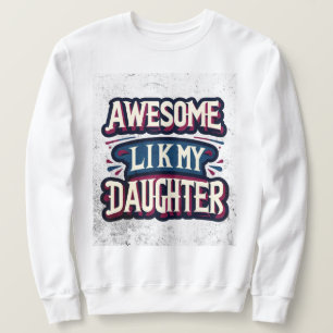 vinton cartoon charm , awesome like my daughter sweatshirt