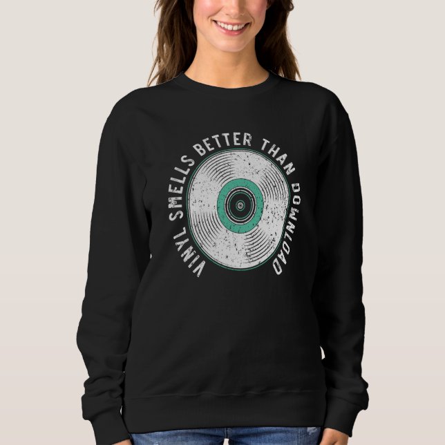 Vinyl Smells Better Than Download Record Collector Sweatshirt (Vorderseite)