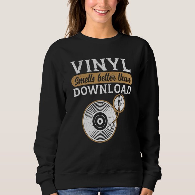 Vinyl Smells Better Than Download Record Collector Sweatshirt (Vorderseite)