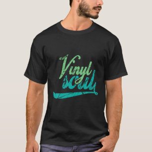 Vinyl Soul Musician Old School Music DJ Turntable T-Shirt