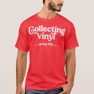 Vinyl zu sammeln ist mein Leben Vinyl Platten Geek T-Shirt