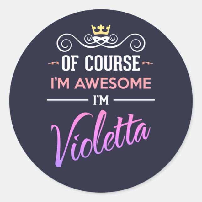 Violetta Natürlich bin ich Phantastisch Runder Aufkleber (Vorderseite)