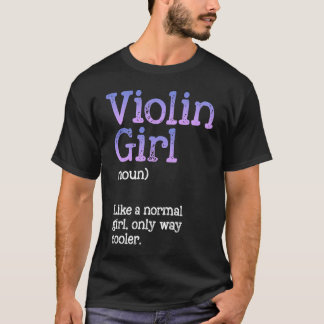 Violin Girl Noun Orchestra Concert Rhythm Tone Str T-Shirt