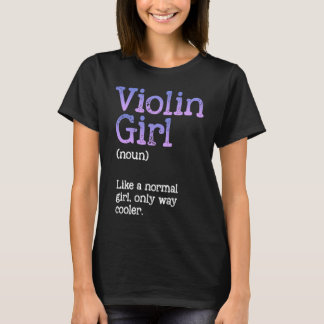 Violin Girl Noun Orchestra Concert Rhythm Tone Str T-Shirt