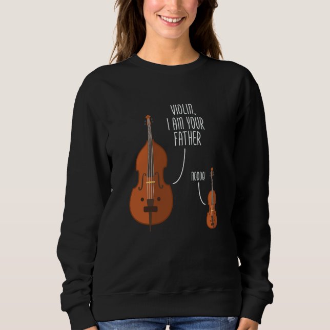 Violin I am Your Father Fiddle Player Viola Cello Sweatshirt (Vorderseite)