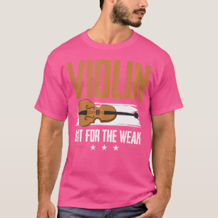 Violin nicht für schwache Jazz-Musik-Orchester Vio T-Shirt