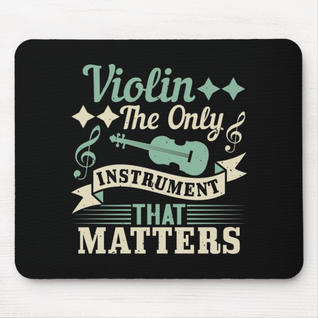 Violin The Only Instrument that Matters Mousepad (Vorne)