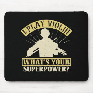 Violine - Ich spiele Geige. Deine Supermacht? Mousepad