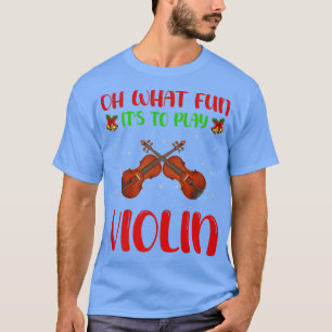 Violine Music Lover Oh, was für ein Spaß es macht  T-Shirt