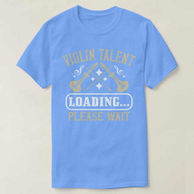 Violine Violin Talent Loading T-Shirt (Design vorne)