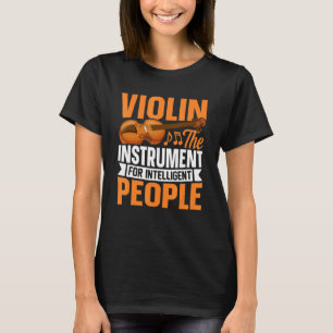 Violininstrument für intelligente Menschen T-Shirt
