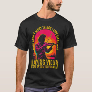 Violinist Violinist Classic Music Vater Vater T-Shirt