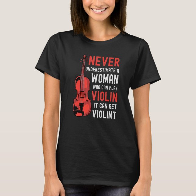 Violinweibliches Sprichwort - es kann zu Gewalt fü T-Shirt (Vorderseite)