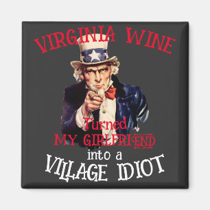 VIRGINIA Wein hat meine Freundin zum Dorf gemacht Magnet