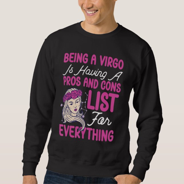 Virgo Zodiac Having A Pros And Cons List For Every Sweatshirt (Vorderseite)