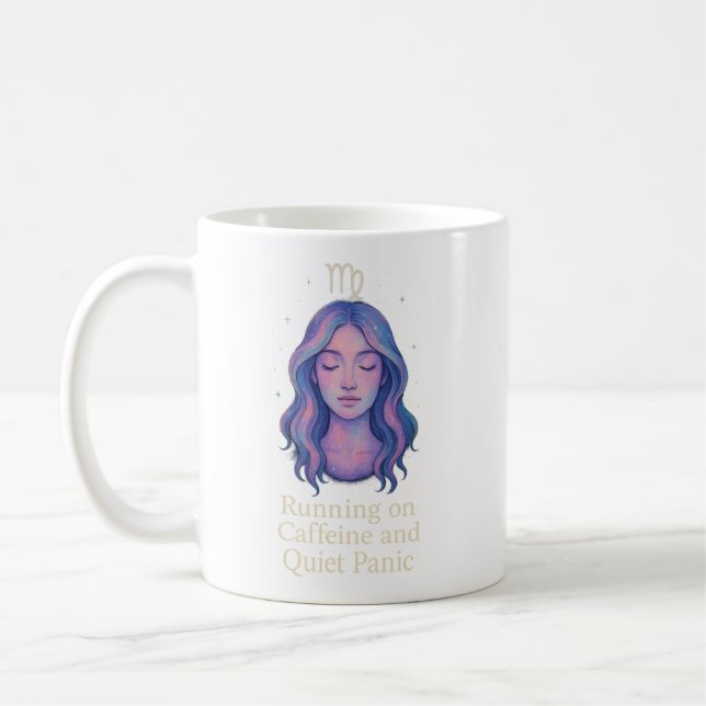 Virgo Zodiac Mug – Running on Caffeine and Quiet P (Gauche)