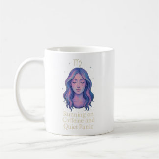 Virgo Zodiac Mug – Running on Caffeine and Quiet P Kaffeetasse