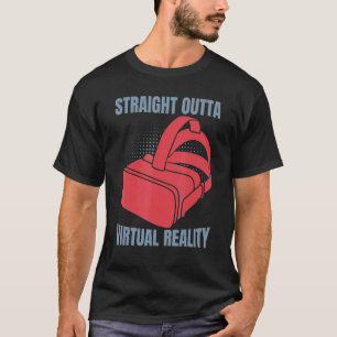 Virtual Reality Outfit For A Vr Gamer Of Virtual R T-Shirt