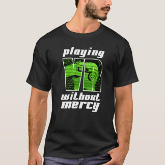 Virtual Reality Play Vr ohne Gnade Gamer 1 T-Shirt