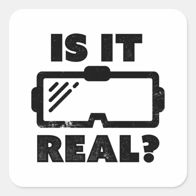 Virtual Reality VR Gamer Geschenk Ist es echt Quadratischer Aufkleber (Vorderseite)