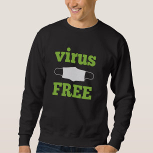 Virusfrei - Corona-Bewusstseinsdesign Sweatshirt
