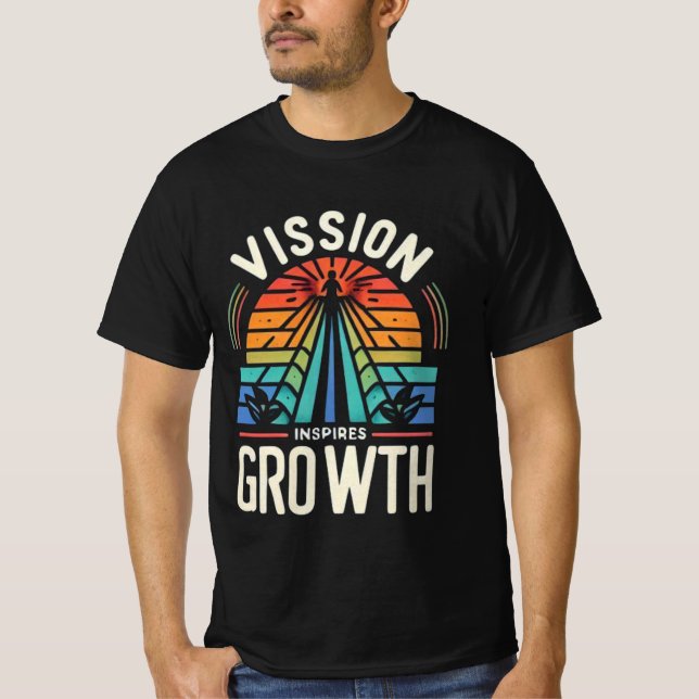 Vision Inspiriere Wachstum T-Shirt (Vorderseite)