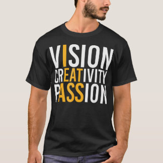Vision Kreativität Leidenschaft T-Shirt