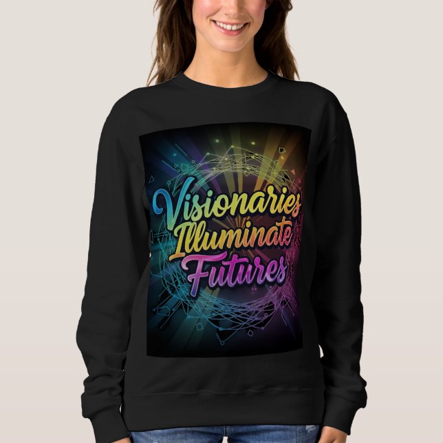 "Visionäre Illuminate Futures" Graphic S Sweatshirt (Vorderseite)
