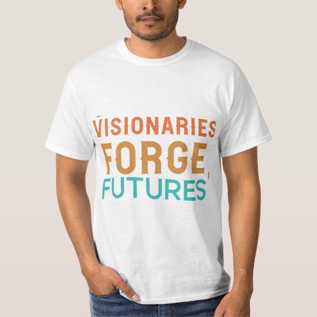 Visionaries Forge Futures T - Shirt (Vorderseite)