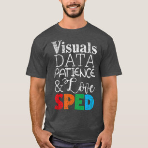 Visuelle Daten Patience Liebe SPED Vorbereitung T-Shirt