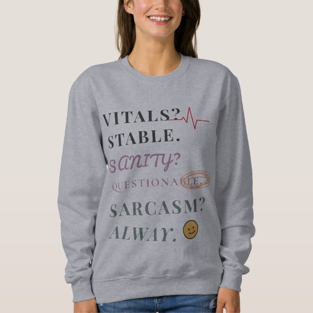 Vitals stabil, Sanity fraglich, Sarcasm immer Sweatshirt (Vorderseite)