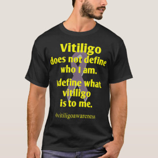 Vitiligo  Motivational Quote And Mental Mindset  T-Shirt