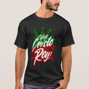 Viva Cristo Rey Cristeros Krieg Mexikanisch Kathol T-Shirt